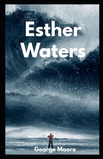 Cover for George Moore · Esther Waters Illustrated (Paperback Book) (2021)