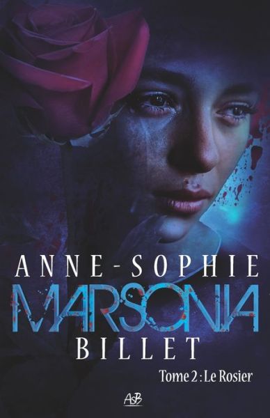 Cover for Anne-Sophie Billet · Marsonia T.2: le Rosier - Marsonia (Paperback Book) (2022)