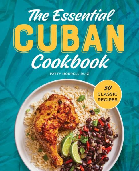 Cover for Patty Morrell-ruiz · The Essential Cuban Cookbook (Hardcover Book) (2022)