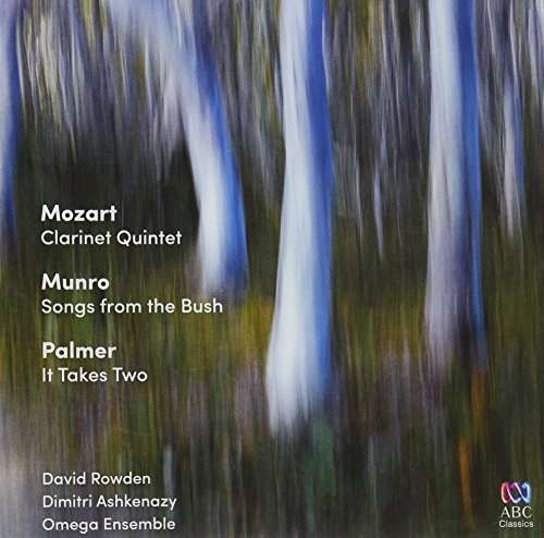 Mozart: Clarinet Quintet / Munro: Songs From Bush - Ashkenazy Dimitri / omega Ensemble - Música - ABC CLASSICS - 0028948146673 - 4 de novembro de 2016
