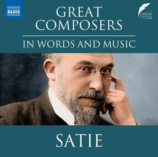 Great Composers in Words and Music - Erik Satie - Music - NAXOS - 0747313836673 - August 26, 2022