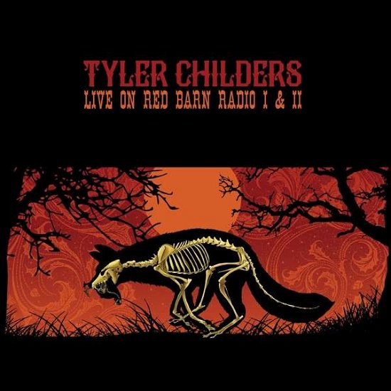 Cover for Tyler Childers · Live on Red Barn Radio Vol I &amp; II (LP) (2018)