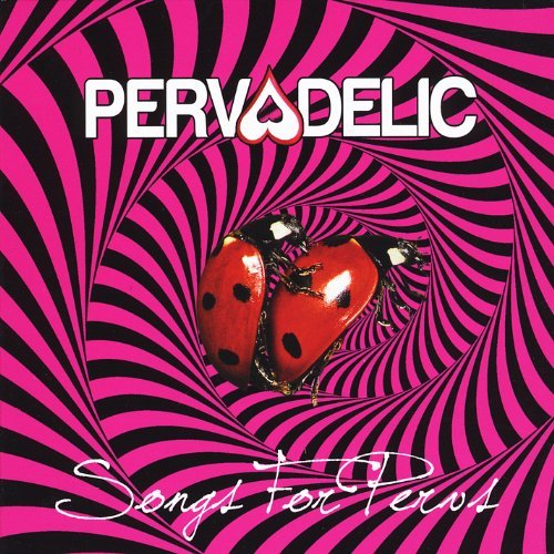 Songs for Pervs - Pervadelic - Musik - JFK - 0881034806673 - 23. august 2012