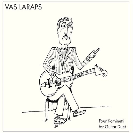 Cover for Arapis, Giannis -&amp; Themis Vasiliou- · Vasilaraps: Four Kaminetti For Guitar Duet (LP) (2021)