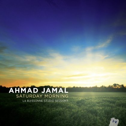 Saturday Morning - Ahmad Jamal - Musique - JAZZ VILLAGE - 3149027000673 - 24 juillet 2013