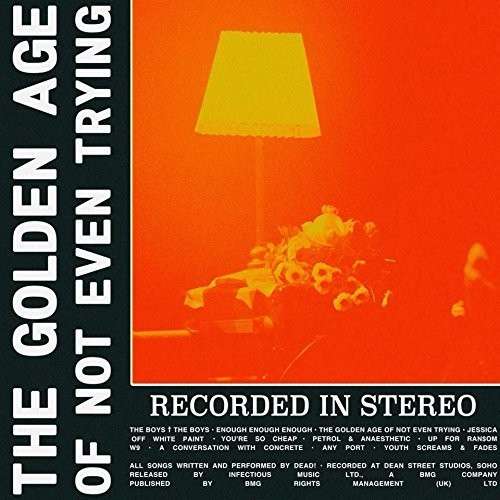 The Golden Age Of Not Even Trying - Dead - Música - BMG RIGHTS MANAGEMENT LLC - 4050538285673 - 26 de enero de 2018