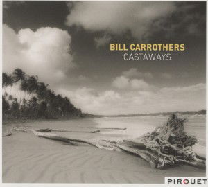 Cover for Bill Carrothers · Castaways (CD) (2013)