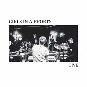 Cover for Girls in Airports · Live (CD) [Japan Import edition] (2017)