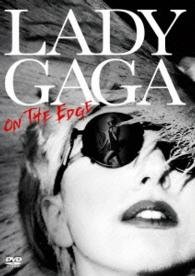 Lady Gaga on the Edge - Lady Gaga - Music - ORSTAC PICTURES INC. - 4580363355673 - March 30, 2016