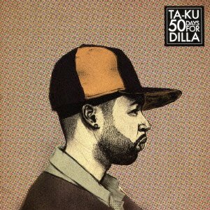 Cover for Ta-ku · 50 Days for Dilla (CD) [Japan Import edition] (2013)