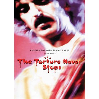 Torture Never Stops - Frank Zappa - Films - EAGLE VISION - 5034504982673 - 2 janvier 2017