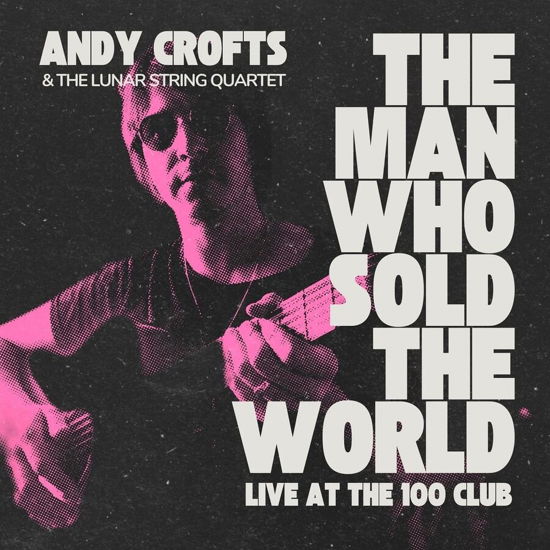 Cover for Andy Crofts · The Man Who Sold The World (LP) (2023)