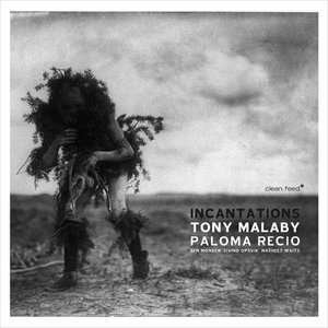 Cover for Tony Malaby Paloma Recio · Incantations (CD) (2016)