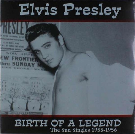 Birth of a Legend: the Sun Singles 1955-1956 - Elvis Presley - Music - WAXLOVE - 8592735007673 - December 21, 2017