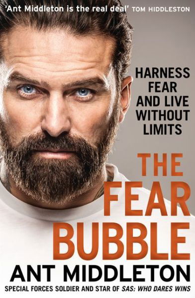 The Fear Bubble: Harness Fear and Live Without Limits - Ant Middleton - Kirjat - HarperCollins Publishers - 9780008194673 - torstai 5. syyskuuta 2019