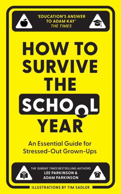 Cover for Lee Parkinson · How to Survive the School Year: An Essential Guide for Stressed-out Grown-Ups (Hardcover Book) (2024)