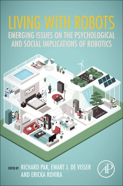Cover for Richard Pak · Living with Robots: Emerging Issues on the Psychological and Social Implications of Robotics (Paperback Book) (2019)