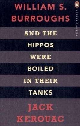And the Hippos Were Boiled in Their Tanks - Penguin Modern Classics - Jack Kerouac - Books - Penguin Books Ltd - 9780141189673 - August 6, 2009