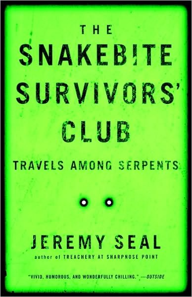 Cover for Jeremy Seal · The Snakebite Survivors' Club: Travels Among Serpents (Paperback Book) (2001)