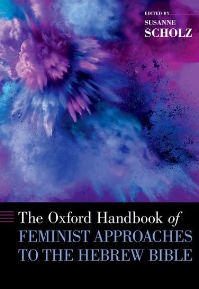 Cover for The Oxford Handbook of Feminist Approaches to the Hebrew Bible - Oxford Handbooks (Gebundenes Buch) (2021)