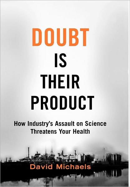 Doubt is Their Product: How industry's assault on science threatens your health - David Michaels - Books - Oxford University Press Inc - 9780195300673 - May 1, 2008