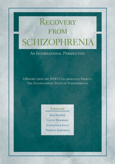 Cover for Hopper · Recovery from Schizophrenia: An international perspective - A report from the WHO Collaborative Project, The International Study of Schizophrenia (Hardcover Book) (2007)