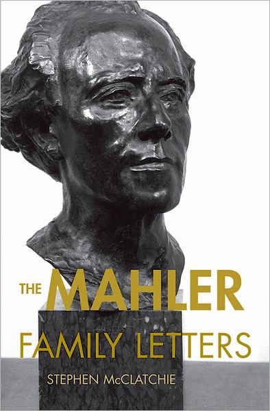 The Mahler Family Letters - Gustav Mahler - Books - Oxford University Press Inc - 9780195342673 - November 19, 2009