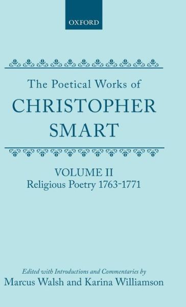 Cover for Christopher Smart · The Poetical Works of Christopher Smart: Volume II. Religious Poetry, 1763-1771 - Oxford English Texts (Hardcover Book) (1984)