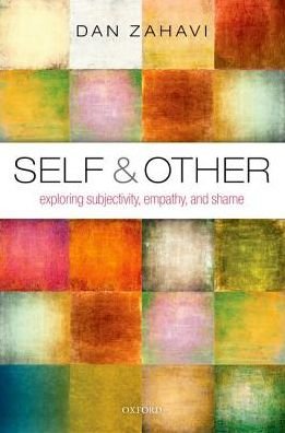 Cover for Zahavi, Dan (University of Copenhagen) · Self and Other: Exploring Subjectivity, Empathy, and Shame (Taschenbuch) (2016)