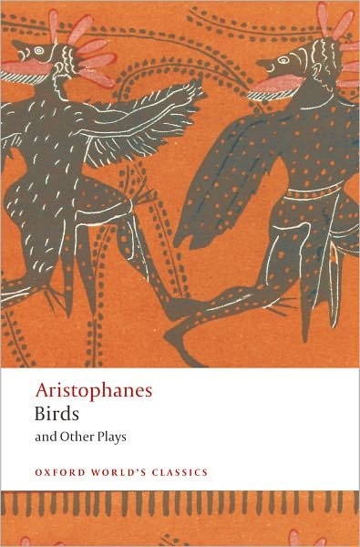 Cover for Aristophanes · Birds and Other Plays - Oxford World's Classics (Paperback Book) (2008)