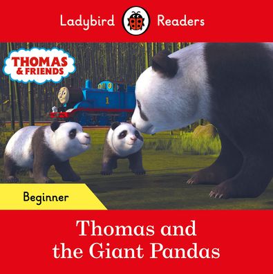 Ladybird Readers Beginner Level - Thomas the Tank Engine - Thomas and the Giant Pandas (ELT Graded Reader) - Ladybird Readers - Ladybird - Books - Penguin Random House Children's UK - 9780241533673 - January 27, 2022