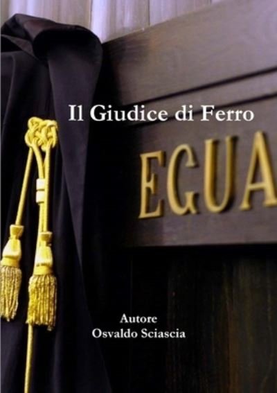 Cover for Osvaldo Sciascia · Giudice Di Ferro (Buch) (2017)