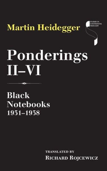 Cover for Martin Heidegger · Ponderings II–VI: Black Notebooks 1931–1938 - Studies in Continental Thought (Innbunden bok) (2016)