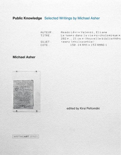 Cover for Michael Asher · Public Knowledge: Selected Writings by Michael Asher - Writing Art (Gebundenes Buch) (2019)