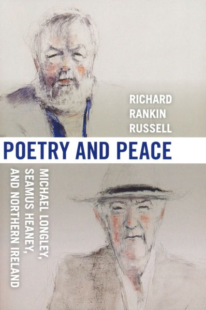 Cover for Richard Rankin Russell · Poetry and Peace : Michael Longley, Seamus Heaney, and Northern Ireland (Hardcover Book) (2022)