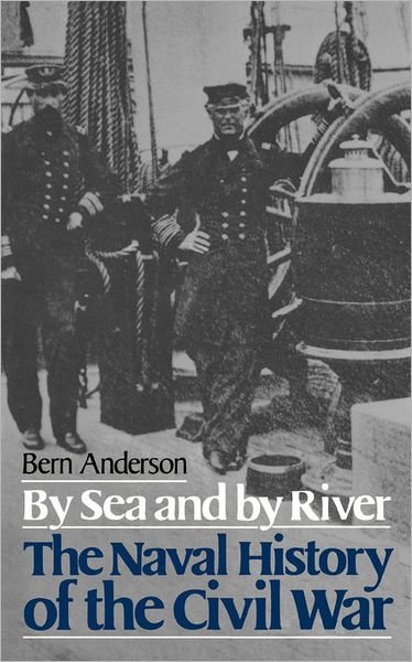 Cover for Bern Anderson · By Sea and by River: Naval History of the Civil War (Paperback Book) [Rev edition] (1989)