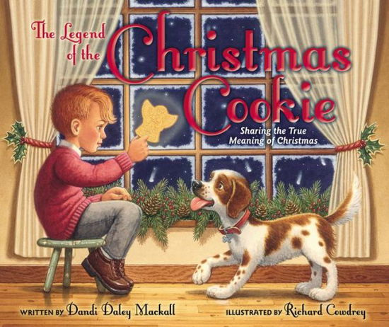 Cover for Dandi Daley Mackall · The Legend of the Christmas Cookie: Sharing the True Meaning of Christmas (Gebundenes Buch) (2015)