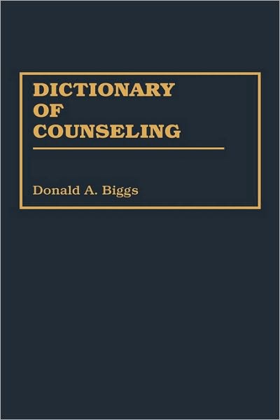 Cover for Donald A. Biggs · Dictionary of Counseling (Hardcover Book) (1994)