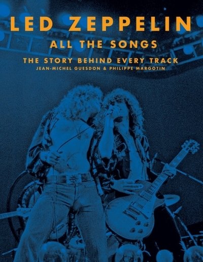 Cover for Jean-Michel Guesdon · Led Zeppelin All the Songs: The Story Behind Every Track - All the Songs (Inbunden Bok) (2018)