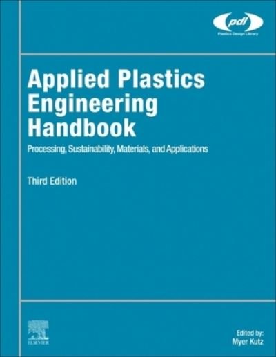 Cover for Myer Kutz · Applied Plastics Engineering Handbook: Processing, Sustainability, Materials, and Applications - Plastics Design Library (Paperback Bog) (2023)