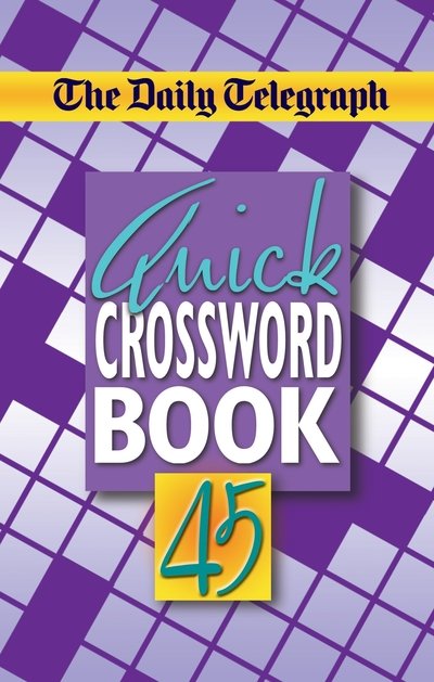 Daily Telegraph Quick Crossword Book 45 - Telegraph Group Limited - Andet -  - 9780330451673 - 18. maj 2007