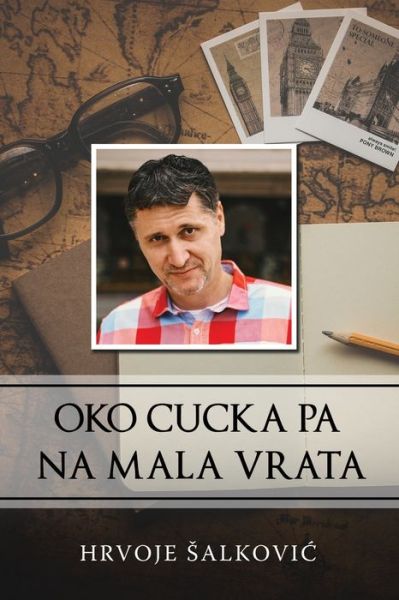 Cover for Hrvoje ?alkovi? · Oko cucka pa na mala vrata (Taschenbuch) (2019)