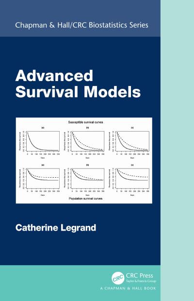 Cover for Catherine Legrand · Advanced Survival Models - Chapman &amp; Hall / CRC Biostatistics Series (Inbunden Bok) (2021)