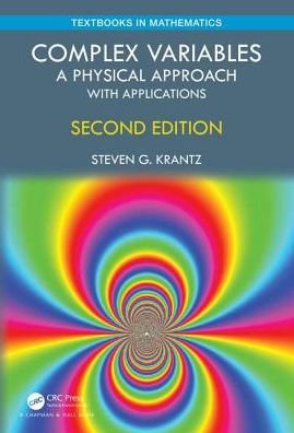 Cover for Steven G. Krantz · Complex Variables: A Physical Approach with Applications - Textbooks in Mathematics (Hardcover Book) (2019)