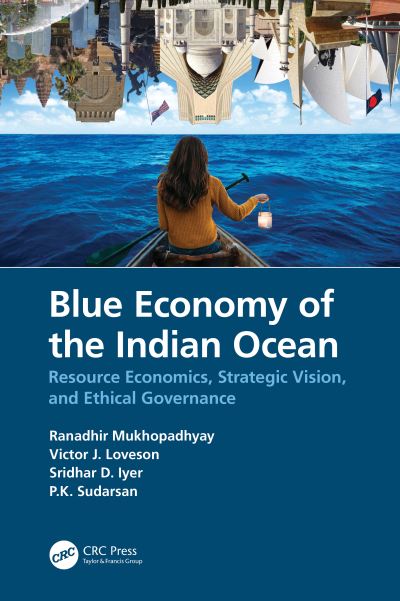 Cover for Ranadhir Mukhopadhyay · Blue Economy of the Indian Ocean: Resource Economics, Strategic Vision, and Ethical Governance (Hardcover Book) (2020)