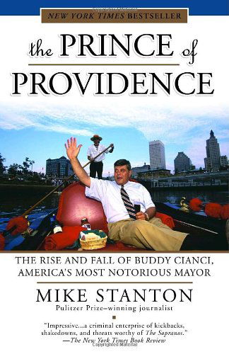 Cover for Mike Stanton · The Prince of Providence: The Rise and Fall of Buddy Cianci, America's Most Notorious Mayor (Paperback Bog) [Updated edition] (2004)