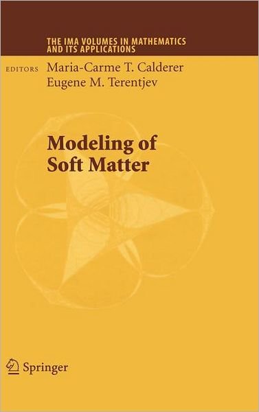 Cover for M T Calderer · Modeling of Soft Matter - the Ima Volumes in Mathematics and Its Applications (Hardcover Book) (2005)