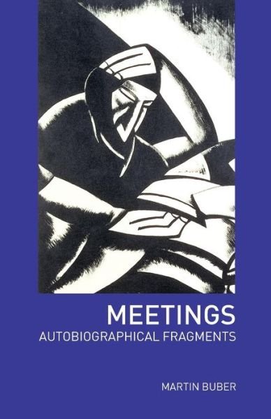 Meetings: Autobiographical Fragments - Martin Buber - Books - Taylor & Francis Ltd - 9780415282673 - September 26, 2002