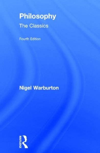 Cover for Nigel Warburton · Philosophy: The Classics (Hardcover bog) (2014)
