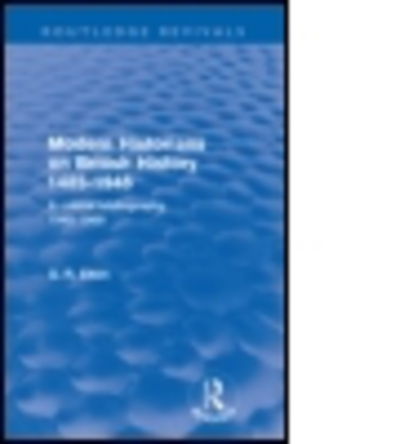 Cover for Elton, G.R. (Formerly University of Cambridge, UK) · Modern Historians on British History 1485-1945 (Routledge Revivals): A Critical Bibliography 1945-1969 - Routledge Revivals (Paperback Book) (2010)